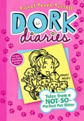 Dork Diaries : Tales From A Not-So-Perfect Pet Sitter