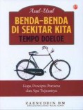 Asal-Usul Benda-Benda Di Sekitar Kita Tempo Doeloe