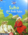 Seri Dongeng Populer Dunia : Suho Dan Kuda Putih (Mongolia)