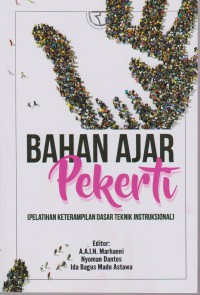 Bahan Ajar Pekerti. Pelatihan Keterampilan Dasar Teknik Instruksional