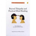 Greatest Self-Improvement Books Series : Beyond Telepathy And Practical Mind Reading (Misteri Telepati Dan Kemampuan Membaca Pikiran)