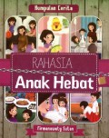 Kumpulan Cerita : Rahasia Anak Hebat