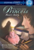 Stepping Stones A Chapter Fantasy : The Very Little Princess. Rose'S Story