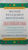 Metode Pengajaran Montessori : Untuk Anak Sekolah Dasar