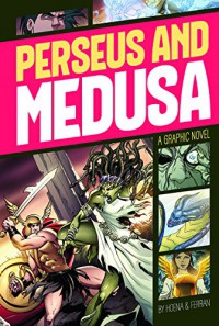 A Graphic Novel : Perseus And Medusa