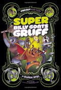 Far Out Fairy Tales (A Graphic Novel) : Super Billy Goats Gruff