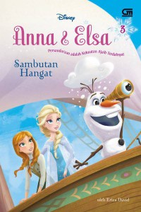 Disney : Anna & Elsa 3. Sambutan Hangat (Persaudaraan Adalah Kekuatan Ajaib Terdasyat)