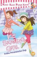 Kecil - Kecil Punya Karya : Ice Skating Girl. Ketika Persahabatan Diuji