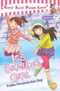 Kecil - Kecil Punya Karya : Ice Skating Girl. Ketika Persahabatan Diuji