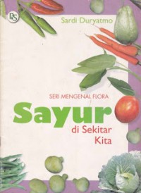 Seri Mengenal Flora : Sayur Di Sekitar Kita