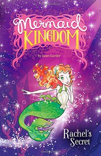 Mermaid Kingdom : Rachel'S Secret