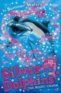 Silver Dolphins : The Magic Charm