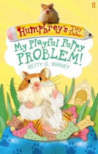 Humphrey'S Tiny Tales : My Playful Puppy Problem!