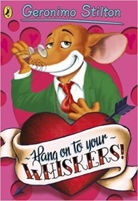 Geronimo Stilton 10 : Hang On To Your Whiskers!