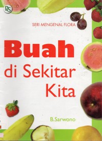 Seri Mengenal Flora : Buah Di Sekitar Kita