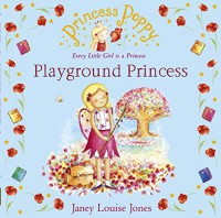 Princess Poppy : Playground Princess