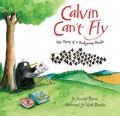 Calvin Can'T Fly. The Story Of A Bookworm Birdie