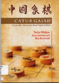 Catur Gajah (Xiang Qi) : Sejarah, Strategi dan Pendidikan