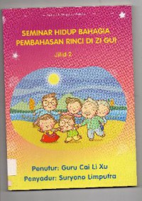 Seminar Hidup Bahagia Pembahasan rinci Di Zi Gui Jilid 2