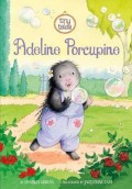 Tiny Tales : Adeline Porcupine