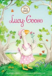 Tiny Tales : Lucy Goose