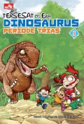 Tersesat Di Era Dinosaurus Periode Trias 1