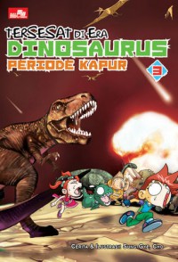 Tersesat Di Era Dinosaurus Periode Kapur 3