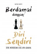 Berdamai Dengan Diri Sendiri : Seni Menerima Diri Apa Adanya