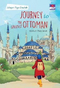 Journey To The Greatest Ottoman : Jelajah Tiga Daulah