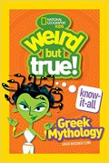 National Geographic Kids : Weird but true! Know it all ; Greek mythology