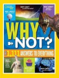 National Geographic Kids : Why Not Ask Why Not?