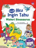 Aku Ingin Tahu : Misteri Dinosaurus
