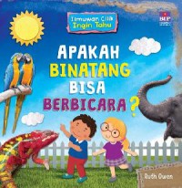 Ilmuan Cilik Ingin Tahu : Apakah Binatang Bisa Berbicara?