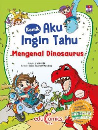 Komik Aku Ingin Tahu : Mengenal Dinosaurus