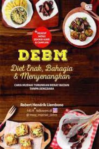 Diet Enak, Bahagia dan Menyenangkan (DEBM)