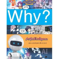 Why? Science : Artificial Intelligence = Kecerdasan Buatan