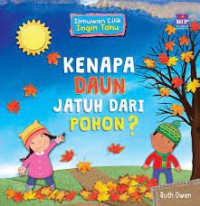 Ilmuan Cilik Ingin Tahu : Kenapa Daun Jatuh Dari Pohon?