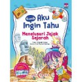 Komik Aku Ingin Tahu : Menelusuri Jejak Sejarah