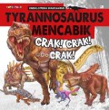 Ensiklopedia Dinosaurus : Tyrannosaurus Mencabik : crak! rak! crak!