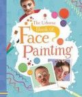 The Usborne Book Of Face Painting