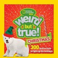 National Geographic Kids : Weird But True Christmas ; 300 Festive Facts To Light Up The Holidays