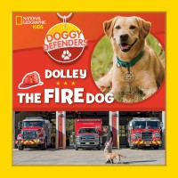 National Geographic Kids : Doggy Defenders : Dolley The Fire dog