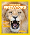 National Geographic Kids : Everything Predators