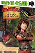 Ready To Read Level Two : Dreamworks Dragons - How To Track A Dragon