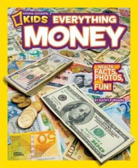 National Geographic Kids : Everything Money