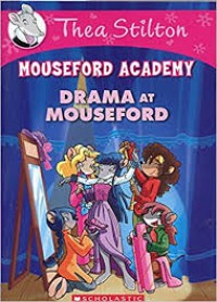 Thea Stilton Mouseford Academy 1 : Drama At Mouseford