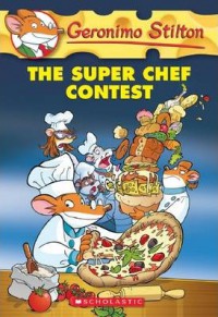 Geronimo Stilton 58 : The Super Chef Contest