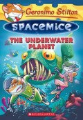 Geronimo Stilton Spacemice 6 : The Underwater Planet