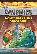 Geronimo Stilton Cavemice 6 : Don'T Wake The Dinosaur!