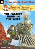 Geronimo Stilton (Graphic Novel) 13 : The Fastest Train In The West